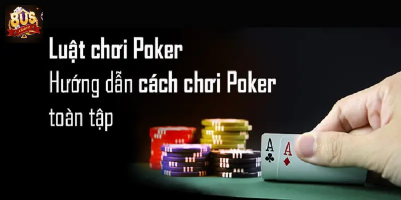 Luật chơi Poker Texas chi tiết